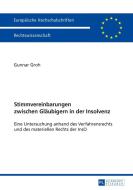 Stimmvereinbarungen zwischen Gläubigern in der Insolvenz di Gunnar Groh edito da Lang, Peter GmbH