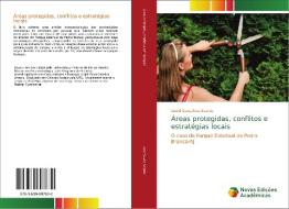Áreas protegidas, conflitos e estratégias locais di David Gonçalves Soares edito da Novas Edições Acadêmicas