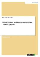 Möglichkeiten und Grenzen staatlicher Transfersysteme di Sebastian Reuther edito da GRIN Verlag