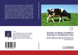 Studies on Body Condition Scoring in Crossbred Cows di Kon Arik, D. V. Singh, D. Kumar edito da LAP Lambert Academic Publishing
