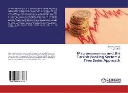 Macroeconomics and the Turkish Banking Sector: A Time Series Approach di Tahir Abu Awwad, Turgut Tursoy edito da LAP Lambert Academic Publishing