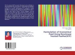 Formulation of Economical Feed Using Keratinase Treated Feather(KTF) di Ch. M. Kumari Chitturi, V. V. Lakshmi edito da LAP Lambert Academic Publishing