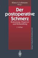 Der postoperative Schmerz di Klaus A. Lehmann edito da Springer Berlin Heidelberg