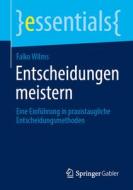 Entscheidungen meistern di Falko Wilms edito da Springer Berlin Heidelberg