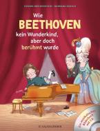 Abenteuer Klassik Wie Beethoven kein Wunderkind, aber doch berühmt wurde di Cosima Breidenstein edito da FISCHER Sauerländer
