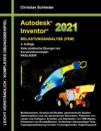 Autodesk Inventor 2021 - Belastungsanalyse (FEM) di Christian Schlieder edito da Books on Demand