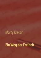 Ein Weg der Freiheit di Marty Kressin edito da Books on Demand