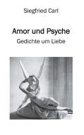 Amor und Psyche di Siegfried Carl edito da Books on Demand