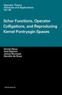 Schur Functions, Operator Colligations, and Reproducing Kernel Pontryagin Spaces di Daniel Alpay, Aad Dijksma, James Rovnyak edito da Birkhauser