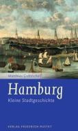 Hamburg - Kleine Stadtgeschichte di Matthias Gretzschel edito da Pustet, Friedrich GmbH