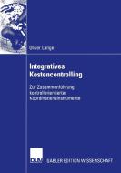 Integratives Kostencontrolling di Oliver Lange edito da Deutscher Universitätsverlag