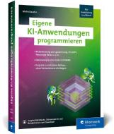 Eigene KI-Anwendungen programmieren di Metin Karatas edito da Rheinwerk Verlag GmbH