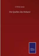 Die Quellen des Heliand di C. W. M. Grein edito da Salzwasser-Verlag GmbH