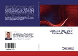 Stochastic Modeling of Composite Materials di TomáS PospíSil edito da LAP Lambert Academic Publishing