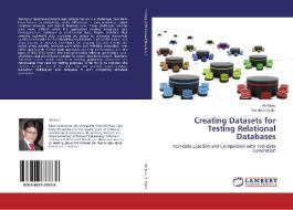Creating Datasets for Testing Relational Databases di Ali Raza, Stephen Clyde edito da LAP Lambert Academic Publishing