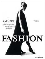 Fashion: 150 Years Couturiers, Designers, Labels di Charlotte Seeling edito da Ullmann Publishing