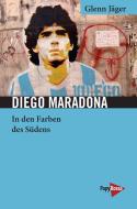 Diego Maradona di Glenn Jäger edito da Papyrossa Verlags GmbH +