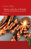Mutti rockt die A-Bombe di Jochen Zillig edito da Monsenstein und Vannerdat