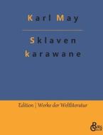 Die Sklavenkarawane di Karl May edito da Gröls Verlag