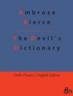 The Devil¿s Dictionary di Ambrose Bierce edito da Gröls Verlag