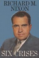 Six Crises di Richard M. Nixon edito da Ishi Press