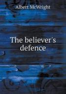 The Believer's Defence di Albert McWright edito da Book On Demand Ltd.