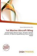 1st Marine Aircraft Wing edito da Dign Press