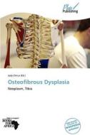 Osteofibrous Dysplasia edito da Plaispublishing