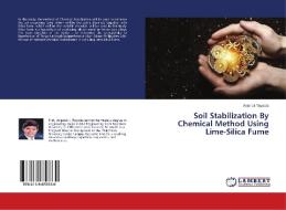 Soil Stabilization By Chemical Method Using Lime-Silica Fume di Anjerick Topacio edito da LAP Lambert Academic Publishing