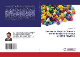 Studies on Physico-Chemical Modification of Selective Organic Polymers di S. Vinodh Kumar edito da LAP LAMBERT Academic Publishing