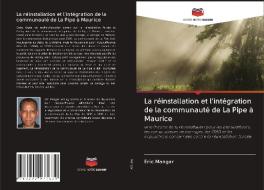La réinstallation et l'intégration de la communauté de La Pipe à Maurice di Eric Mangar edito da Editions Notre Savoir