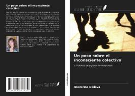 Un poco sobre el inconsciente colectivo di Ekaterina Dedova edito da Ediciones Nuestro Conocimiento