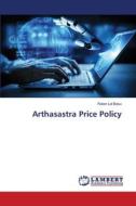 Arthasastra Price Policy di Ratan Lal Basu edito da LAP LAMBERT Academic Publishing