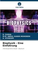 Biophysik - Eine Einführung di D. Sudha, M. M. Abdul Kader Mohideen, A. Sivakami edito da Verlag Unser Wissen