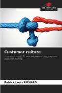 Customer culture di Patrick Louis Richard edito da Our Knowledge Publishing