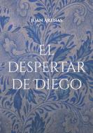 El despertar de Diego di Juan Arenas edito da Books on Demand