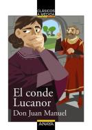 El conde Lucanor di Don Juan Manuel, Juan Manuel Infante de Castilla edito da Anaya Educación