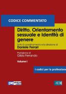 Diritto, orientamento sessuale e identità di genere (Codice Commentato) di Daniele Ferrari edito da Primiceri Editore