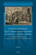 Flavius Josephus' Self-Characterisation in First-Century Rome di Eelco Glas edito da Brill
