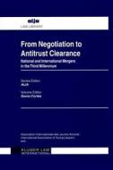 From Negotiation to Antitrust Clearance: National and International Mergers in the Third Millennium di Cortes Sonia edito da WOLTERS KLUWER LAW & BUSINESS