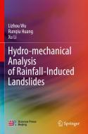 Hydro-Mechanical Analysis of Rainfall-Induced Landslides di Lizhou Wu, Runqiu Huang, Xu Li edito da SPRINGER NATURE