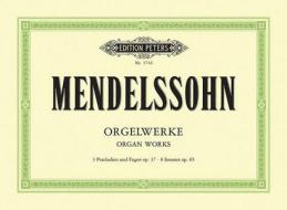 Orgelwerke di Felix Mendelssohn Bartholdy edito da Peters, C. F. Musikverlag