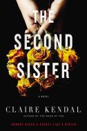 The Second Sister di Claire Kendal edito da HARPERCOLLINS