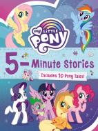 My Little Pony: 5-Minute Stories: Includes 10 Pony Tales! di Hasbro edito da HARPERCOLLINS