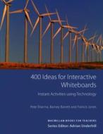 400 Ideas for Interactive Whiteboards di Jim Scrivener, Barney Barrett, Pete Sharma edito da Macmillan Education