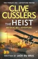 Clive Cussler's The Heist di Jack du Brul edito da Penguin Books Ltd