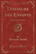 Dimanche Des Enfants, Vol. 12: Journal de Récréations (Classic Reprint) di Unknown Author edito da Forgotten Books