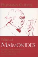 Ethics of Maimonides di Hermann Cohen edito da UNIV OF WISCONSIN PR