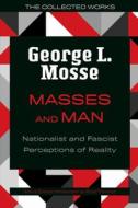 Masses and Man di George L Mosse edito da UNIV OF WISCONSIN PR