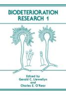 BIODETERIORATION RESEARCH 1 19 di Gerald C. Llewellyn, Charles E. O'Rear edito da SPRINGER NATURE